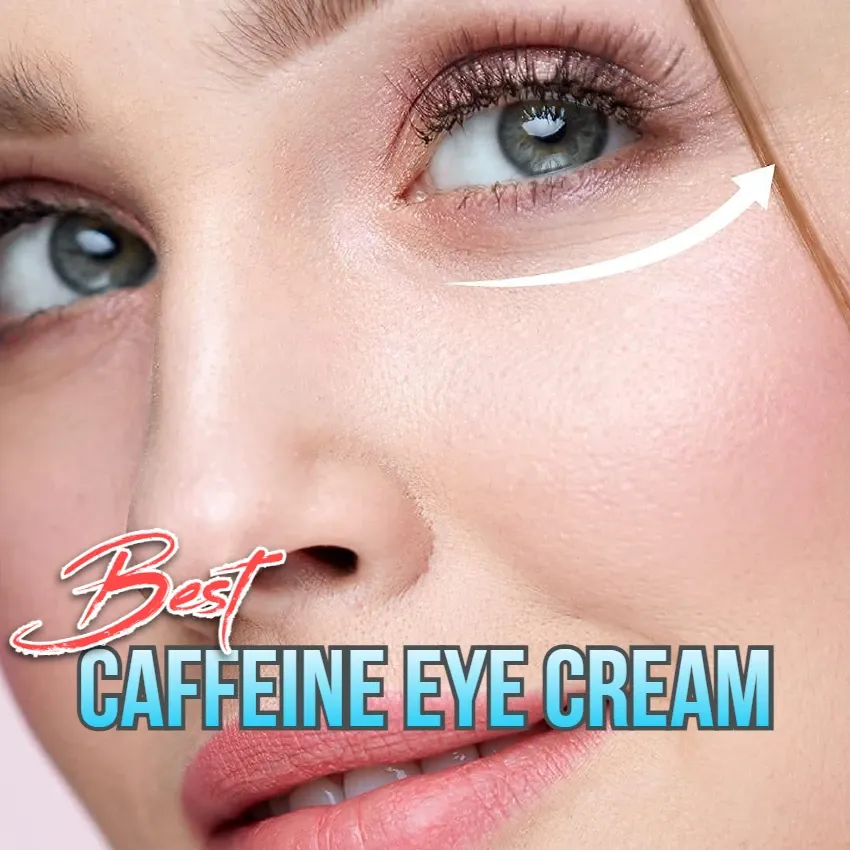 The Benefits Caffeine Eye Cream - Best Reviews Blog